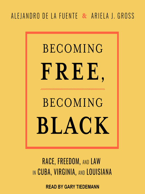 Title details for Becoming Free, Becoming Black by Alejandro de la Fuente - Available